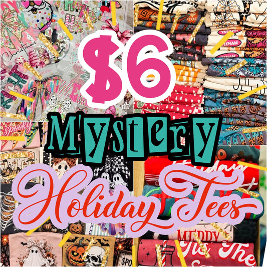 $6 Mystery Holiday Tees