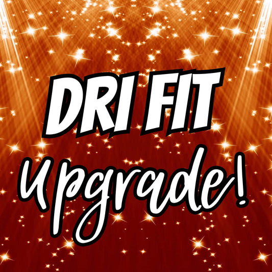 Dri Fit Upgrade